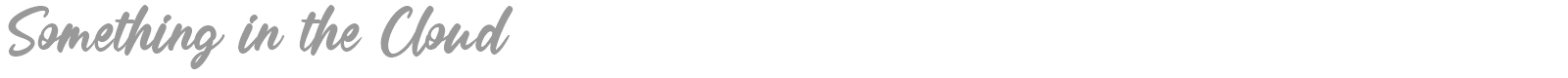 Something in the Cloud font preview
